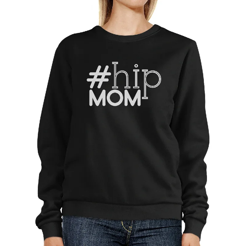 High-end Fabrics Hip Mom Black Unisex Sweatshirt Fleece Unique Gifts For Young Moms High-end Fabrics Hip Mom Black Unisex Sweatshirt Fleece Unique Gifts For Young Moms